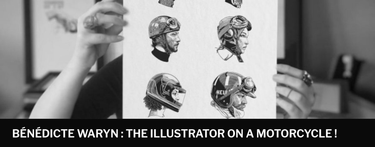 Bénédicte Waryn : the illustrator on a motorcycle !
